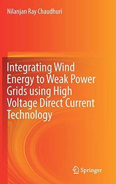 portada Integrating Wind Energy to Weak Power Grids Using High Voltage Direct Current Technology (in English)