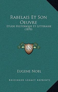 portada Rabelais Et Son Oeuvre: Etude Historique Et Litteraire (1870) (en Francés)