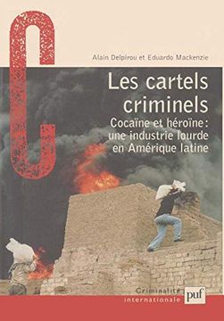 portada Les Cartels Criminels. Cocaïne et Héroïne: Une Industrie Lourde en Amérique Latine