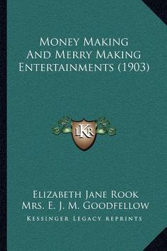 portada money making and merry making entertainments (1903) (en Inglés)
