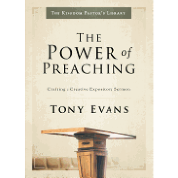 portada The Power of Preaching: Crafting a Creative Expository Sermon (Kingdom Pastor's Library) (en Inglés)