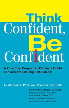 portada Think Confident, be Confident: A Four-Step Program to Eliminate Doubt and Achieve Lifelong Self-Esteem (en Inglés)