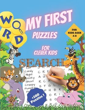 My First Word Search Puzzles for Clever Kids 4-8: First Kids Word Search Puzzle Book ages 4-6 & 6-8. Word for Word Wonder Words Activity for Children (en Inglés)