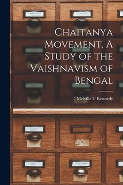 portada Chaitanya Movement, A Study of the Vaishnavism of Bengal (en Inglés)