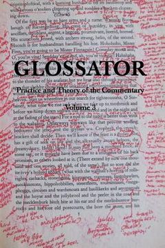 portada Glossator: Practice and Theory of the Commentary: Open-Topic