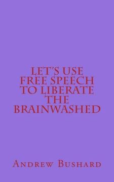 portada Let's Use Free Speech to Liberate the Brainwashed