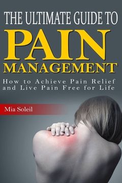 portada The Ultimate Guide to Pain Management: Learn Points about TMS, Achieve Pain Relief and Live Pain Free for Life (in English)