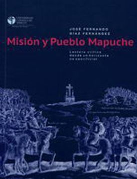portada Mision y Pueblo Mapuche Lectura Critica (in Spanish)