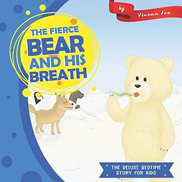 portada The Fierce Bear and his Breath (The Deluxe Bedtime Story for Kids) (en Inglés)