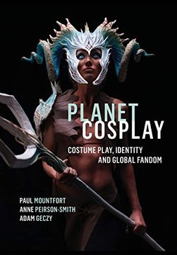 portada Planet Cosplay: Costume Play, Identity and Global Fandom