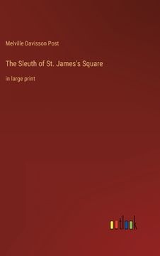 portada The Sleuth of St. James's Square: in large print (en Inglés)