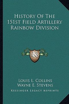 portada history of the 151st field artillery rainbow division (en Inglés)