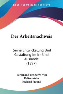 portada Der Arbeitsnachweis: Seine Entwickelung Und Gestaltung Im In- Und Auslande (1897) (en Alemán)
