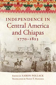 portada Independence in Central America and Chiapas, 1770-1823 (en Inglés)