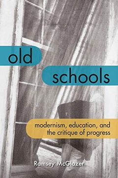 portada Old Schools: Modernism, Education, and the Critique of Progress (Lit z) (in English)