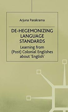 portada De-Hegemonizing Language Standards: Learning From (Post) Colonial Englishes About English (Language, Discourse, Society) (en Inglés)