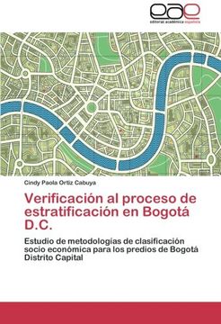portada Verificación al proceso de estratificación en Bogotá D.C.: Estudio de metodologías de clasificación socio económica para los predios de Bogotá Distrito Capital