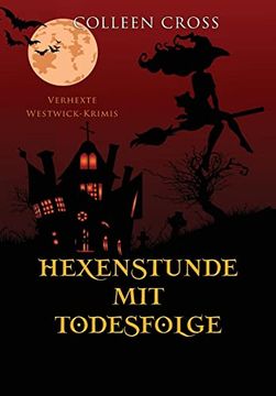 portada Hexenstunde mit Todesfolge: Verhexte Westwick-Krimis 5 (in German)