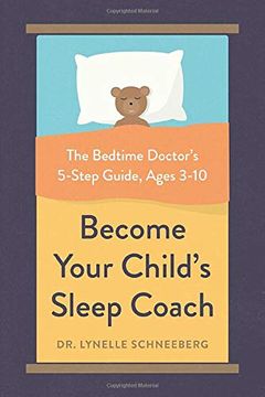 portada Become Your Child's Sleep Coach: The Bedtime Doctor's 5-Step Guide, Ages 3-10 (in English)