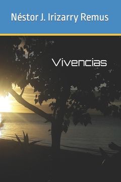 portada Vivencias de Néstor J. Irizarry Remus (in Spanish)