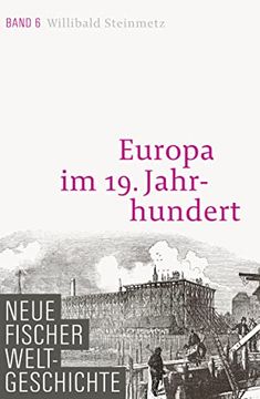 portada Neue Fischer Weltgeschichte. Band 6: Europa im 19. Jahrhundert (en Alemán)