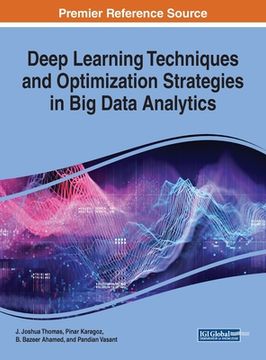 portada Deep Learning Techniques and Optimization Strategies in big Data Analytics (Advances in Systems Analysis, Software Engineering, and High Performance Computing) (en Inglés)