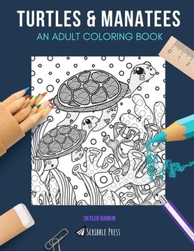 portada Turtles & Manatees: AN ADULT COLORING BOOK: Turtles & Manatees - 2 Coloring Books In 1 (en Inglés)