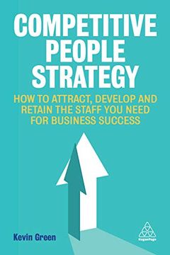 portada Competitive People Strategy: How to Attract, Develop and Retain the Staff you Need for Business Success (in English)