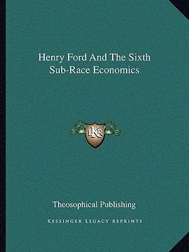 portada henry ford and the sixth sub-race economics (in English)