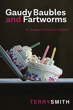 portada Gaudy Baubles and Fartworms: An Insider's Guide to Welfare 