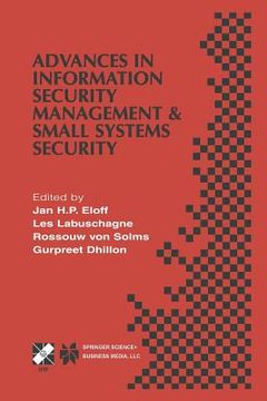 portada Advances in Information Security Management & Small Systems Security: Ifip Tc11 Wg11.1/Wg11.2 Eighth Annual Working Conference on Information Security (in English)