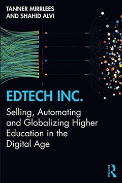 portada Edtech Inc. Selling, Automating and Globalizing Higher Education in the Digital age 