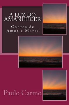 portada A Luz do Amanhecer: Contos de Amor e Morte (in Portuguese)