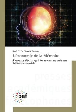 L'économie de la Mémoire: Processus D'échange Interne Comme Voie Vers L'efficacité Mentale (en Francés)