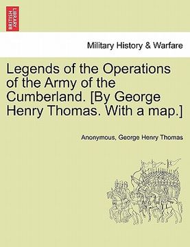 portada legends of the operations of the army of the cumberland. [by george henry thomas. with a map.] (en Inglés)