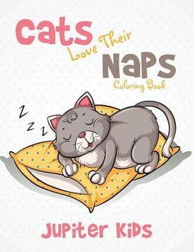 portada Cats Love Their Naps Coloring Book (en Inglés)