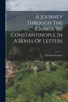 portada A Journey Through The Crimea To Constantinople In A Series Of Letters (en Inglés)