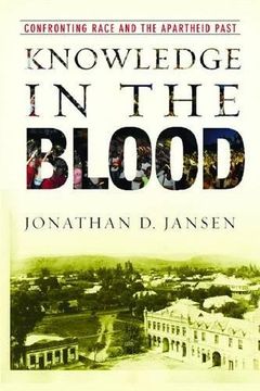 portada Knowledge in the Blood: Confronting Race and the Apartheid Past (en Inglés)