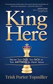 portada King Here: Never too Old, too Rich or too Anything to Meet Jesus (en Inglés)