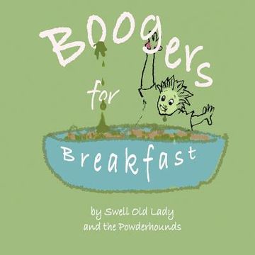 portada Boogers for Breakfast: How To Pick 'em & Where to Put 'em (in English)