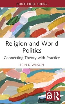 portada Religion and World Politics: Connecting Theory With Practice