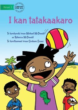 portada I Like To Play - I kan tatakaakaro (Te Kiribati) (in English)