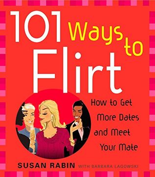 portada 101 Ways to Flirt: How to get More Dates and Meet Your Mate (in English)