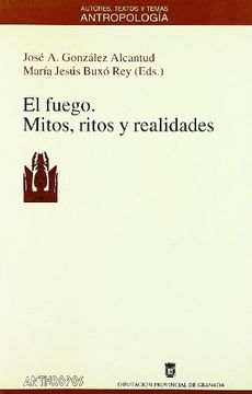 portada I Coloquio Internacional Sobre el Fuego, Mitos, Ritos y Realidade s: (Granada 1-3 Febrero 1995) (in Spanish)