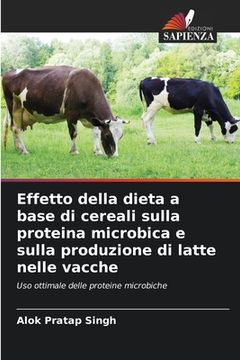 portada Effetto della dieta a base di cereali sulla proteina microbica e sulla produzione di latte nelle vacche (in Italian)