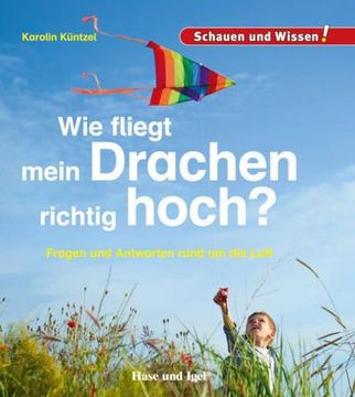 portada Wie Fliegt Mein Drachen Richtig Hoch? Schauen und Wissen! Schauen und Wissen! (en Alemán)