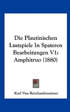 portada Die Plautinischen Lustspiele In Spateren Bearbeitungen V1: Amphitruo (1880) (in German)