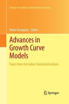 portada Advances in Growth Curve Models: Topics from the Indian Statistical Institute (en Inglés)