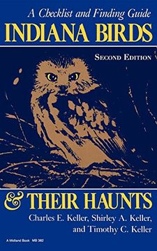 portada Indiana Birds and Their Haunts, Second Edition, Second Edition: A Checklist and Finding Guide (en Inglés)