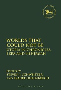 portada Worlds that Could Not Be - Utopia in Chronicles, Ezra and Nehemiah (en Inglés)